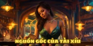 Nguồn gốc của game tài xỉu