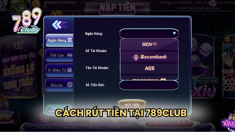 Cách rút tiền về tài khoản tại 789club